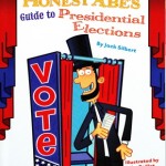 Honest Abe’s Guide to Presidential Elections